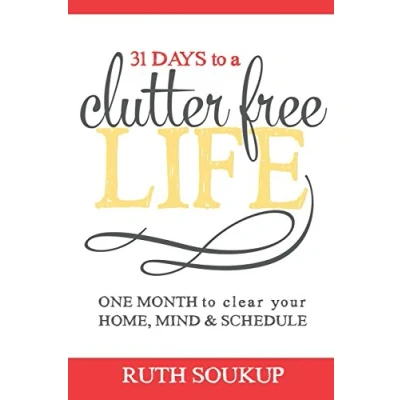 Afbeelding van 31 Days to a Clutter Free Life
