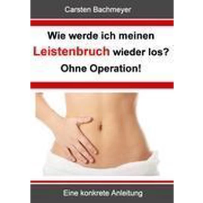 Afbeelding van Wie werde ich meinen Leistenbruch wieder los? Ohne Operation!