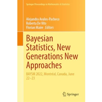 Afbeelding van Springer Proceedings in Mathematics &amp; Statistics Bayesian Statistics, New Generations Approaches