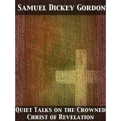 Afbeelding van Quiet Talks on the Crowned Christ of Revelation