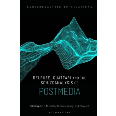 Afbeelding van Schizoanalytic Applications Deleuze, Guattari and the Schizoanalysis of Postmedia