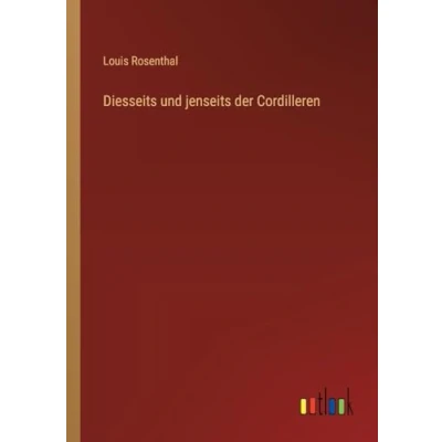 Afbeelding van Diesseits und jenseits der Cordilleren
