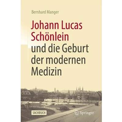 Afbeelding van Johann Lucas Schönlein und die Geburt der modernen Medizin