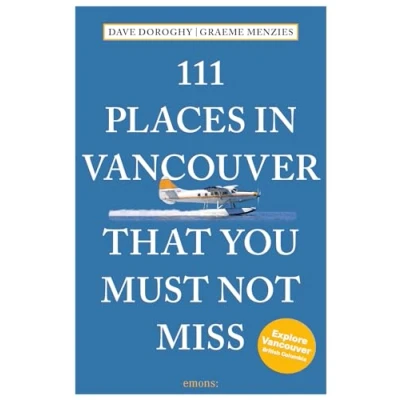 Afbeelding van 111 Places in Vancouver That You Must Not Miss