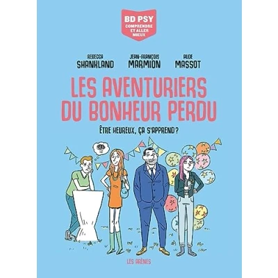 Afbeelding van Les Aventuriers du bonheur perdu Etre heureux, ça s&#039;apprend ?