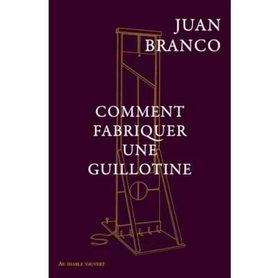 Afbeelding van COMMENT FABRIQUER UNE GUILLOTINE