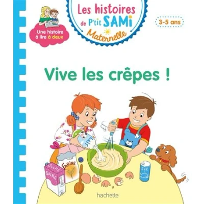 Image de les histoires de P&#039;tit Sami Maternelle (3 5 ans) : Vive crêpes