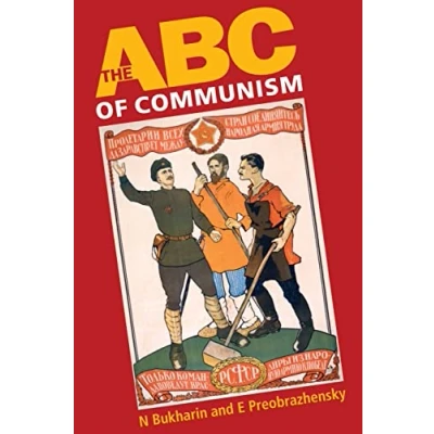 Afbeelding van the ABC of Communism / Programme Communist Party Russia 1919