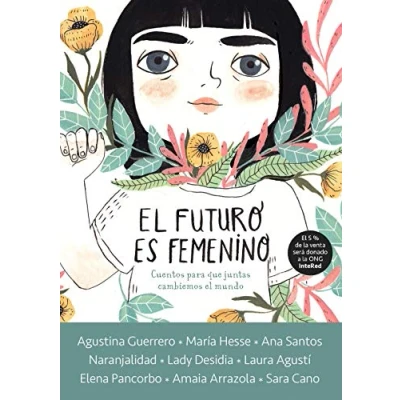 Afbeelding van el futuro es femenino: Cuentos para que juntas cambiemos mundo / The Future is Female