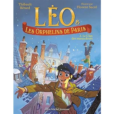 Image de Léo et les Orphelins de Paris tome 2 Le Clan des maraudeurs