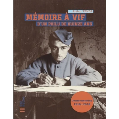 Image de Mémoire à vif d&#039;un poilu de quinze ans Réédition