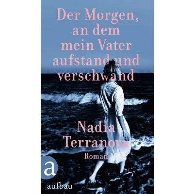 Afbeelding van Der Morgen, an dem mein Vater aufstand und verschwand