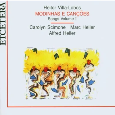 Afbeelding van Carolyn Scimone, Marc Heller, Alfred Heller Villa Lobos: Modinhas E Cancoes, Songs Vol.1 (CD)