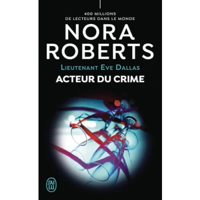 Afbeelding van LIEUTENANT EVE DALLAS,56:ACTEUR DU CRIME