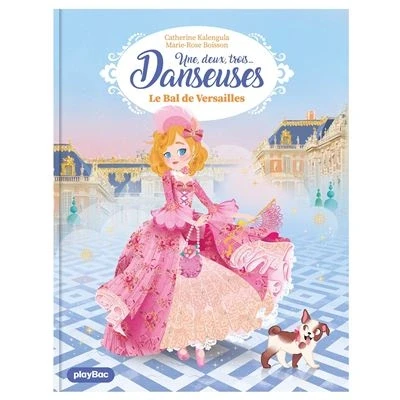 Image de Une, deux, trois Danseuses Le bal de Versailles Tome 13