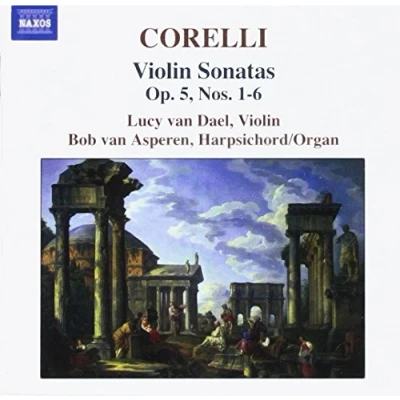 Afbeelding van Lucy Van Dael &amp; Bob Asperen Corelli: Violin Sonatas Op.5, Nos. 1 6 (CD)