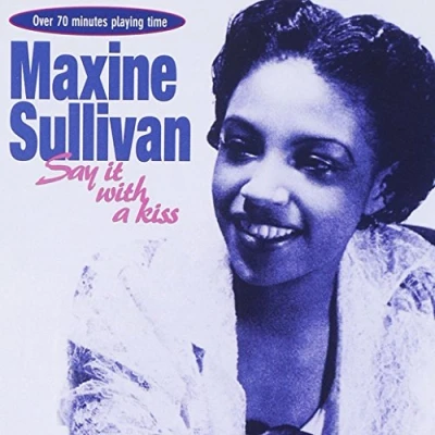 Afbeelding van Maxine Sullivan Say It With A Kiss (CD)