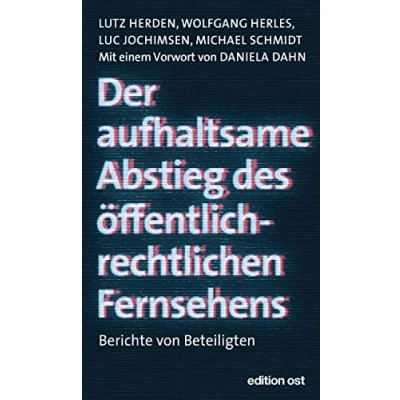 Afbeelding van Der aufhaltsame Abstieg des öffentlich rechtlichen Fernsehens