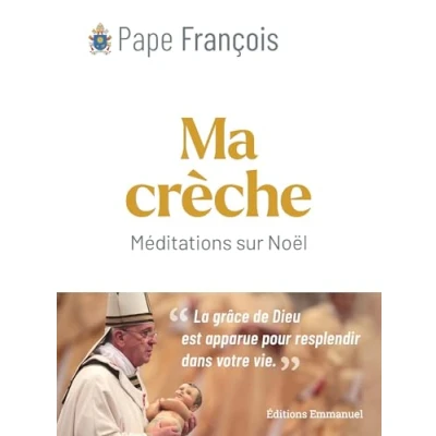 Afbeelding van Ma creche de noel meditations sur le mystere la nativite