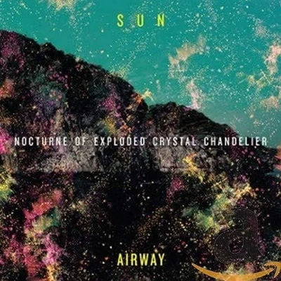 Afbeelding van Sun Airway Nocturne Of Exploded Crystal Chandelier (CD)