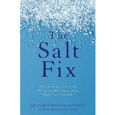Afbeelding van the Salt Fix Why Experts Got it All Wrong and How Eating More Might Save Your Life