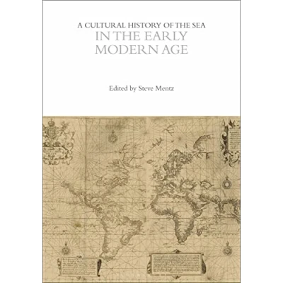 Afbeelding van the Cultural Histories Series A History of Sea in Early Modern Age