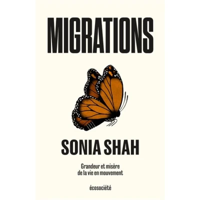 Image de Migrations Grandeur et misère de la vie en mouvement