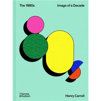 Image de The 1980s : Image of a Decade /anglais