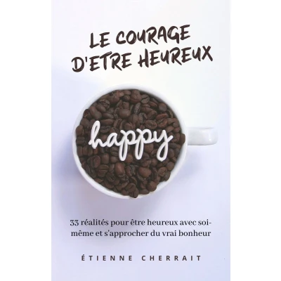 Afbeelding van Le courage d&#039;être heureux