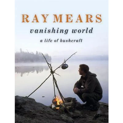 Afbeelding van Ray Mears Vanishing World