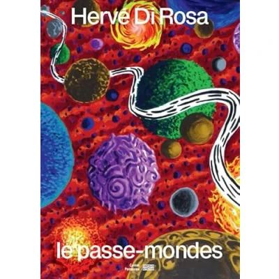 Afbeelding van HERVE DI ROSA LE PASSE MONDES