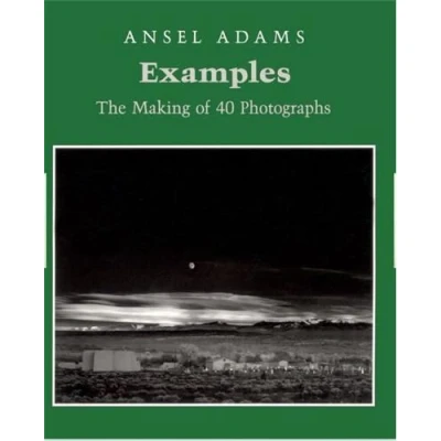 Image de Ansel Adams Examples The Making of 40 Photographs (Paperback) /anglais