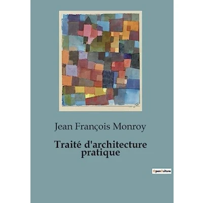 Afbeelding van Traité d&#039;architecture pratique