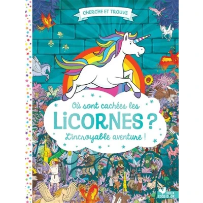 Image de Où sont cachées les licornes ? L&#039;incroyable aventure