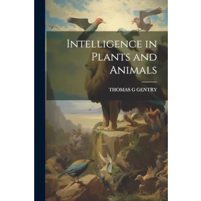Afbeelding van Intelligence in Plants and Animals