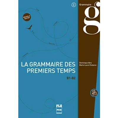 Afbeelding van La grammaire des premiers temps B1 B2 nouvelle édition liv