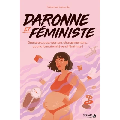 Image de Daronne et féministe Grossesse, post partum, charge mentale... quand la maternité rend !