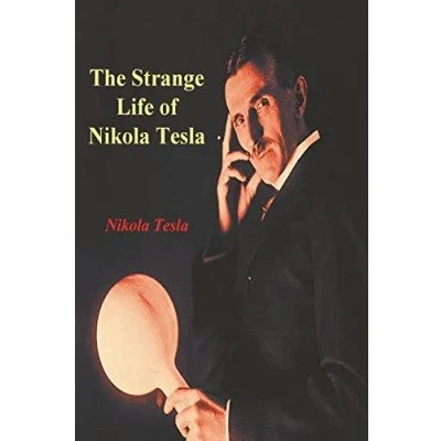 Afbeelding van The Strange Life of Nikola Tesla