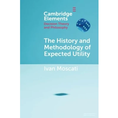 Afbeelding van Elements in Decision Theory and Philosophy The History Methodology of Expected Utility