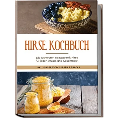 Afbeelding van Hirse Kochbuch: Die leckersten Rezepte mit für jeden Anlass und Geschmack inkl. Fingerfood, Suppen &amp; Snacks