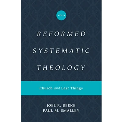 Afbeelding van Reformed Systematic Theology Theology, Volume 4