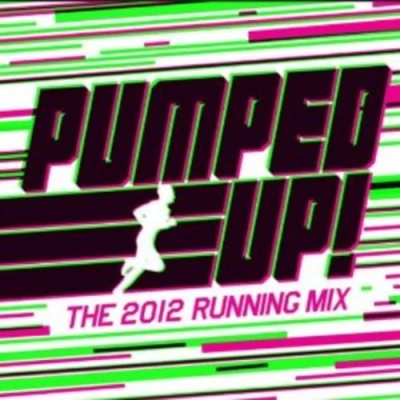 Afbeelding van Pumped Up The 2012 Running Mix