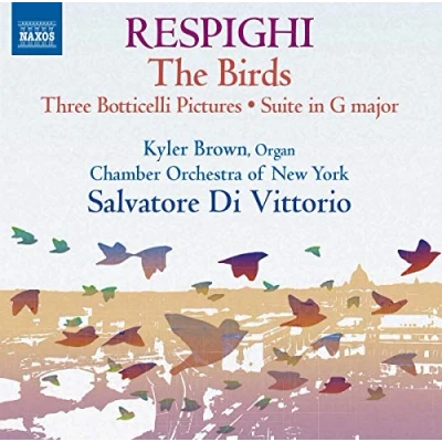 Afbeelding van Kyler Brown, Chamber Orchestra Of New York, Salvatore Di Vittorio Respighi: The Birds (CD)