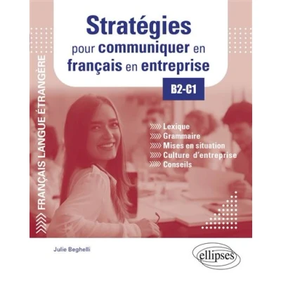 Image de FLE (Français langue étrangère). Stratégies pour communiquer en français entreprise. B2 C1