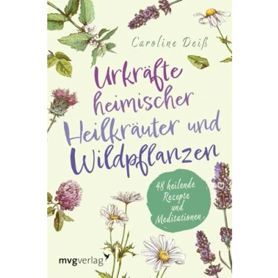 Afbeelding van Urkräfte heimischer Heilkräuter und Wildpflanzen