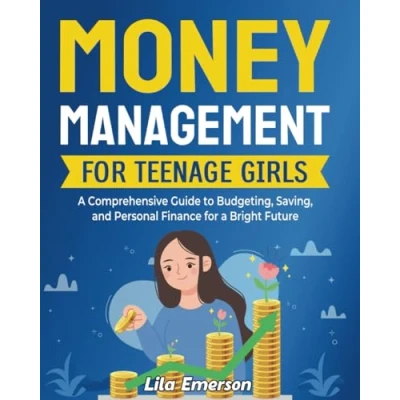 Afbeelding van Money Management for Teenage Girls: a Comprehensive Guide to Budgeting, Saving, and Personal Finance Bright Future