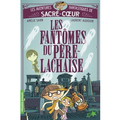 Image de Les aventures fantastiques de Sacré Coeur fantômes du Père Lachaise