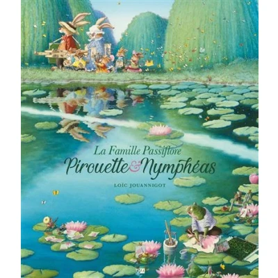 Image de La Famille Passiflore Pirouette &amp; Nympheas Nouvelle Edition