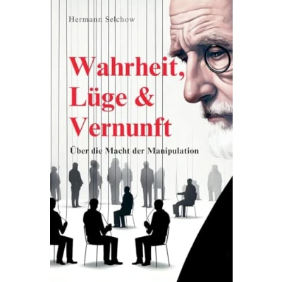 Afbeelding van Wahrheit, Lüge &amp; Vernunft Über die Macht der Manipulation