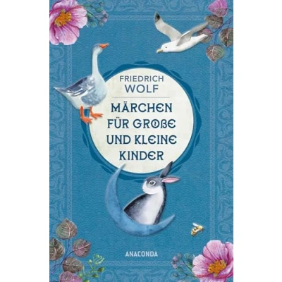 Afbeelding van Märchen für große und kleine Kinder Neuausgabe des Klassikers: Vom Osterhasen »Purzel WeißfellÂ« bis zur »Weihnachtsgans Auguste